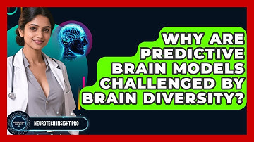 Why Are Predictive Brain Models Challenged By Brain Diversity? - Neurotech Insight Pro