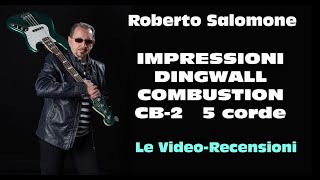 IMPRESSIONI: BASSO DINGWALL COMBUSTION CB-2  5 corde - by Roberto Salomone