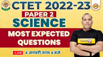 CTET 2022-23 | CTET SCIENCE CLASS | CTET PAPER 2 | MOST EXPECTED QUESTIONS | BY ADARSH SIR
