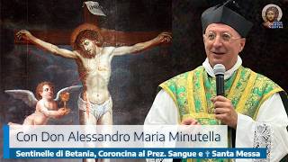 SENTINELLE DI BETANIA, TERZO ROSARIO, CORONCINA AL PREZIOSISSIMO SANGUE E ✞ SANTA MESSA