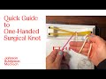 Suture basics how to tie a onehanded surgical knot  ethicon