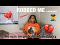 STORYTIME | MY BOYFRIEND ROBBED ME