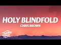 Chris Brown - Holy Blindfold (Lyrics)