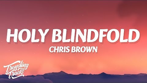 Thumbnail of Chris Brown - Holy Blindfold (Lyrics)