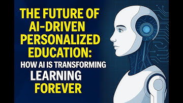 The Future of AI-Driven Personalized Education | How AI is Transforming Learning Forever