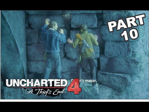 Uncharted 4 A Thief's End Walkthrough Gameplay Part 10