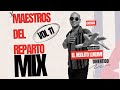 Maestros del reparto vol 11  cubaton mix  2024  dj annier el neglito lukumi mix cubaton party