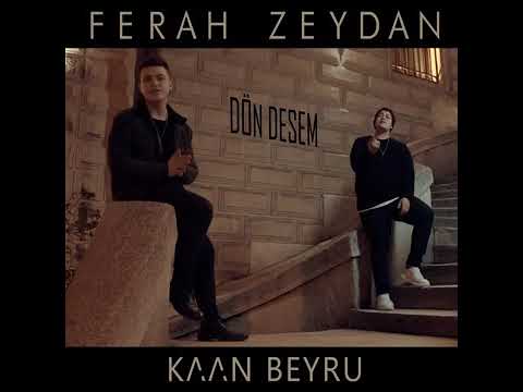 FERAH ZEYDAN feat KAAN BEYRU DÖN DESEM