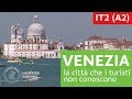 Italiano per stranieri - La Venezia che i turisti non conoscono (A2)