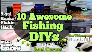 10 Fishing DIYs  ( thats AWESOME )