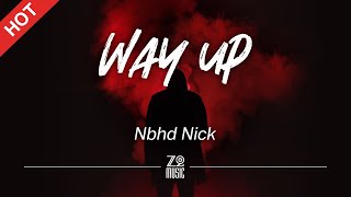 Nbhd Nick - Way Up [Lyrics / HD] | Featured Indie Music 2021