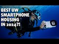 Comparing the most popular uw smartphone housings of 2024 