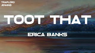Erica Banks - Toot That (feat. BeatKing) (Lyrics)