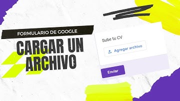 Adjuntar archivos en Google Forms