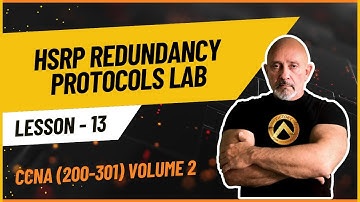 CCNA 200-301 | Volume 2: HSRP Redundancy Protocols Lab - #13