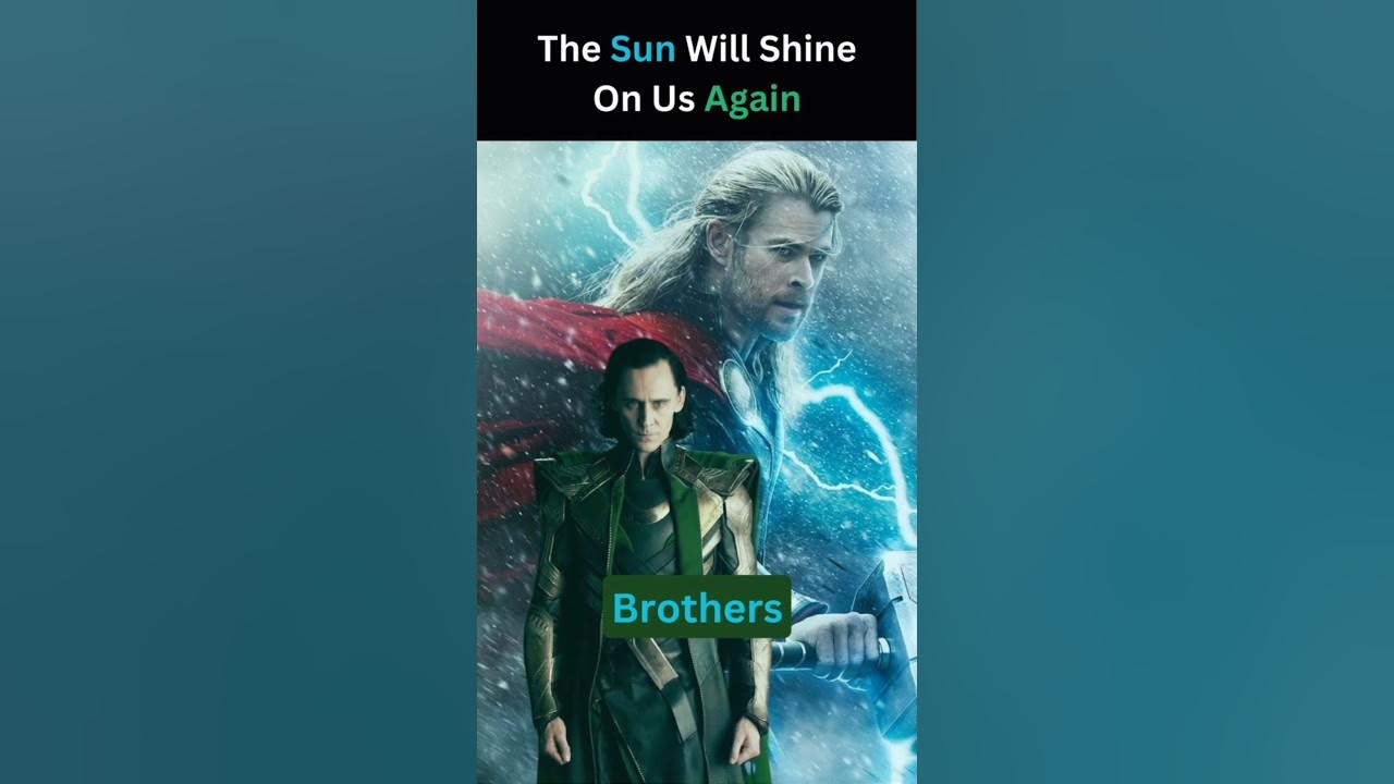 The Sun Will Shine On Us Again Brother Loki - The Sun Will Shine On Us Again Brother | एक दिन फिर से हमारी