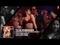 Tu Hi Khwahish Full Audio | Once Upon A Time In Mumbaai Dobaara | Pritam,Akshay Kumar,Sonakshi Sinha Mp3 Song