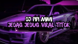 DJ PIPI MIMI - MIMI KAWATIR PIPI MENUNGGU PIPI PULANG TAKUT KENAPA-NAPA JEDAG JEDUG VIRAL TIKTOK