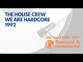 The House Crew - We are Hardcore : Remastered