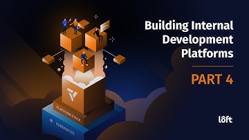 Building Internal Development Platforms (IDP) : Part 4