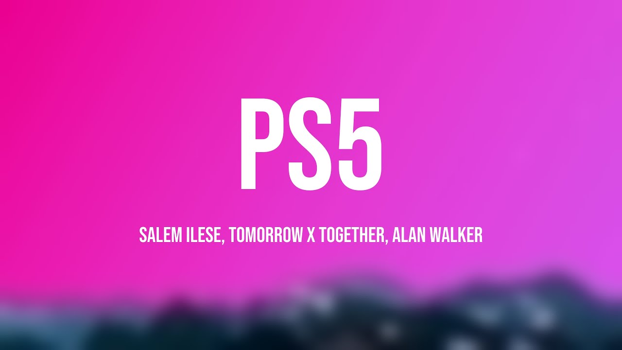 Ps5 salem ilese tomorrow x together alan walker lyric version 