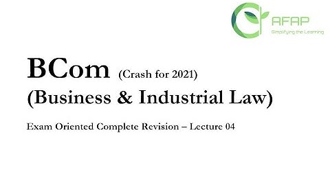BCom Part II Business & Industrial Law (Crash) Lecture 4