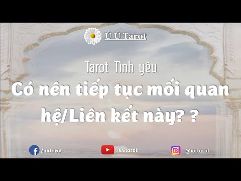 🌺🍓💐Chọn 1 tụ bài Tình yêu – Có nên tiếp tục mối quan hệ/Liên kết này? Cảm xúc đối phương – Ú Ú Tarot