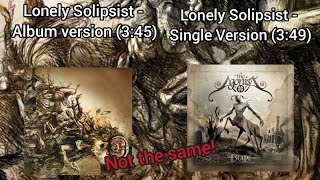 Different lyrics in Lonely Solipsist - The Agonist