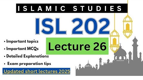 ISL202 Short Lecture 26 | Islamic Studies | module 109 to 112 | Midterm Preparation 2025 | VU Nexus