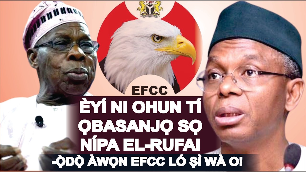 AWỌN EFCC KO MA TI I FI EL-RUFAI SILẸ O, O DA BII PE YOO PẸ DIẸ LỌDỌ WỌN