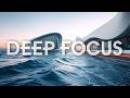 Deep Focus Music • Cinematic Calm for Study &amp; Work (1 Hour)