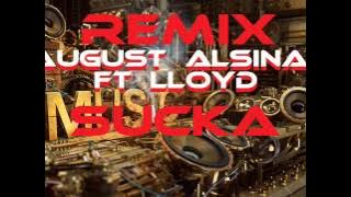 August Alsina  ft Lloyd sucka remix