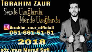 Ibrahim Zaur - Sende Uzaqlarda Mende Uzaqlarda Resimi