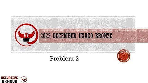 2023 Dec USACO Bronze Problem 2 Solution