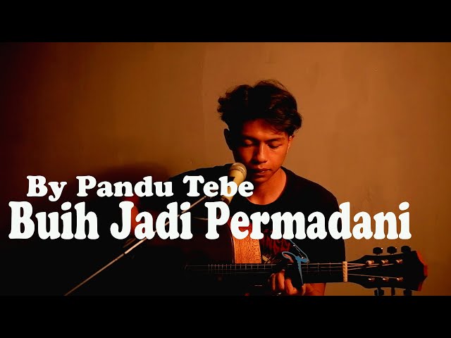 BUIH JADI PERMADANI - EXIST (COVER) PANDU TEBE class=