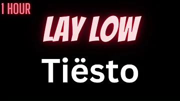 Tiësto - Lay Low 1 hour