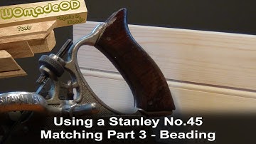 Matching using a Stanley No.45 Part 3 Beading