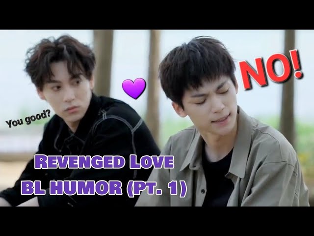 Revenged Love [BL] HUMOR - Funny Moments (Part 1) | NO - UNTOUCHABLE | BL FMV