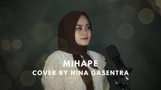 MIHAPE COVER BY NINA GASENTRA