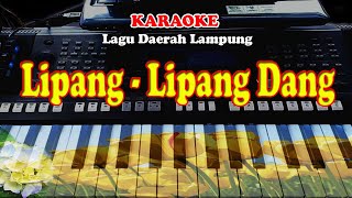 Lagu Daerah Lampung - LIPANG LIPANG DANG - KARAOKE