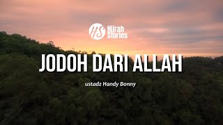 Jodoh Dari Allah - ustadz Handy Bonny