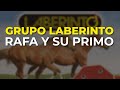 Grupo laberinto  rafa y su primo audio oficial