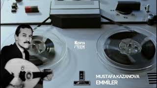 Mustafa Kazanova - Emmiler Emmiler