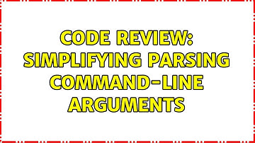 Code Review: Simplifying parsing command-line arguments