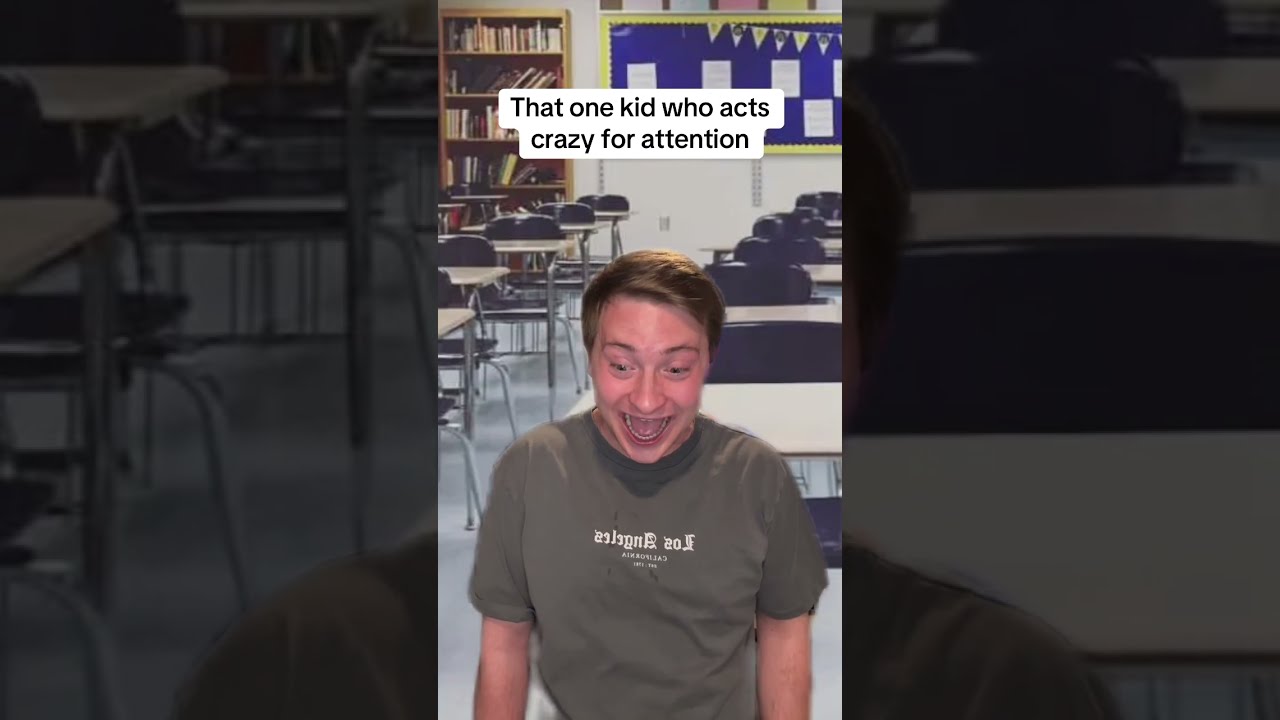 That One Kid Who Acts Crazy For Attention Comedy School Pov