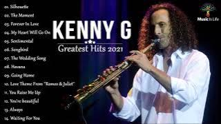Kenny G 케니지 색소폰 연주모음 2021 🎷 케니지 베스트 히트곡 모음 🎷 Kenny G 최고의 색소폰 사랑 노래 2021 🎷 Kenny G Greatest Hits 2021