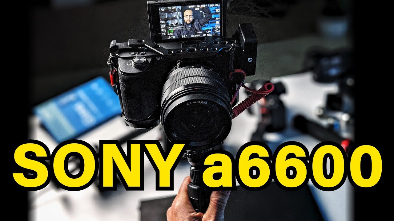 3 Reasons the Sony a6600 is great for VLOGGING with Sony 1018 f\4 Lens
