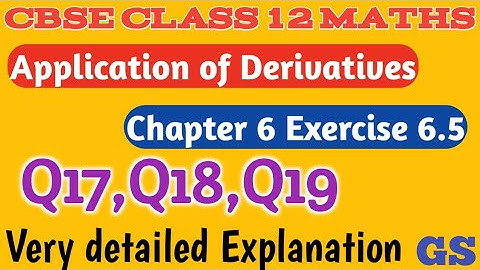 Chapter 6 - Exercise 6.5 (Q17,Q18,Q19) APPLICATION OF DERIVATIVES|CBSE Class 12 Maths - Tamil |NCERT