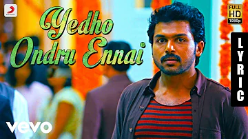 Paiya - Yedho Ondru Ennai Tamil Lyric | Yuvanshankar Raja | Karthi, Tamannaah