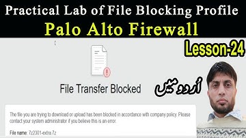 Practical Lab of File Blocking Profile on Palo Alto Firewall | PCNSA | Lesson-24